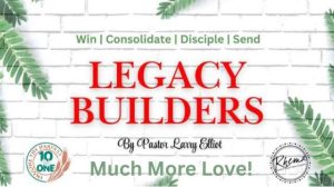 Legacy Builders - much more love