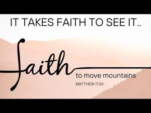 It takes faith to see