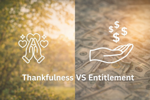 Thankfulness vs Entitlement 