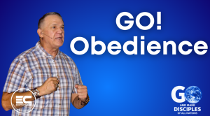 Go and make disciples - obedience!