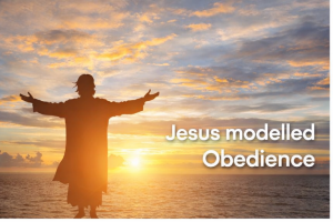 Jesus modelled obedience